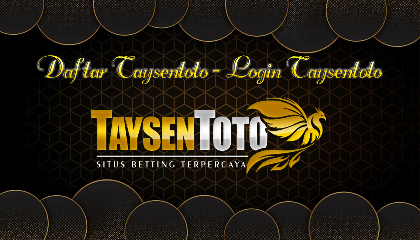 Daftartaysen.com - Daftar Taysentoto | Login Taysentoto | Link Alternatif Taysentoto